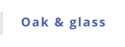 Oak & glass