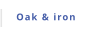 Oak & iron