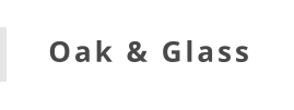Oak & Glass
