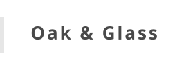 Oak & Glass